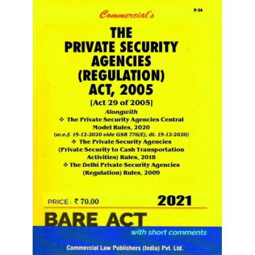 Commercial Law Publisher's Private Security Agencies (Regulation) Act, 2005 with Rules, 2006 and Delhi Rules, 2009 Bare Act